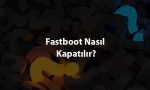 Fastboot Nasil Kapatilir