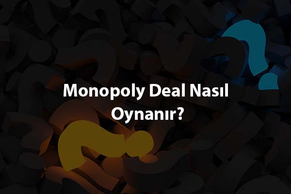 Monopoly Deal Nasıl Oynanır?