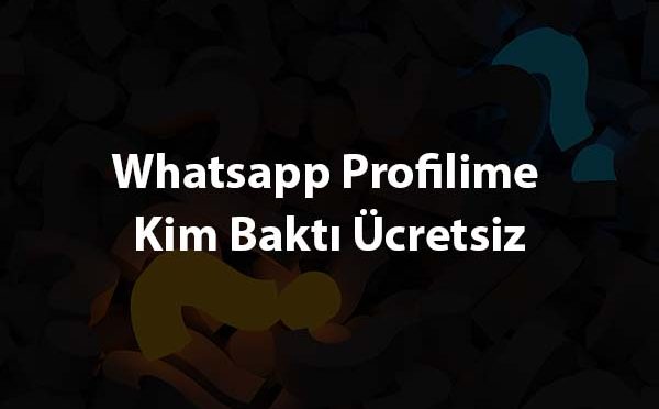 Whatsapp Profilime Kim Bakti Ucretsiz
