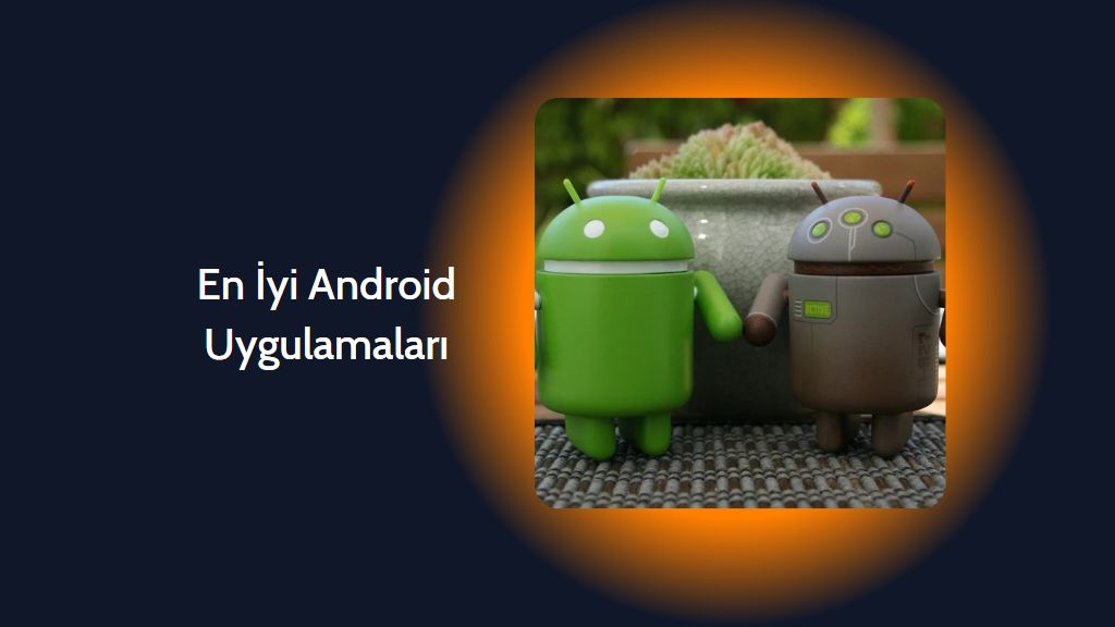 En İyi Android Uygulamaları