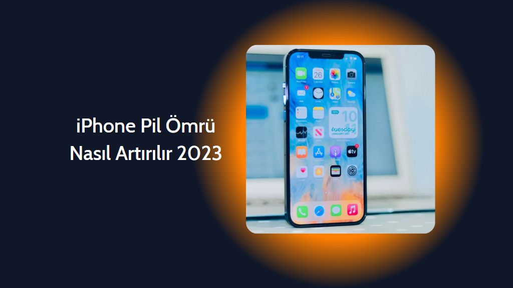 iPhone Pil Ömrü Nasıl Artırılır 2023